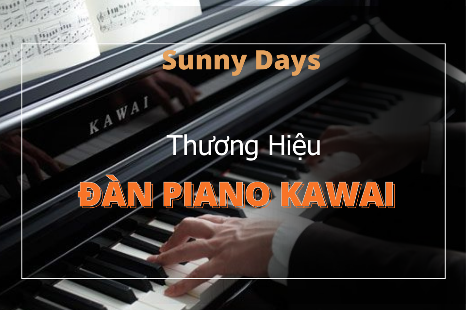 thuong hieu dan piano kawai Sunny Days